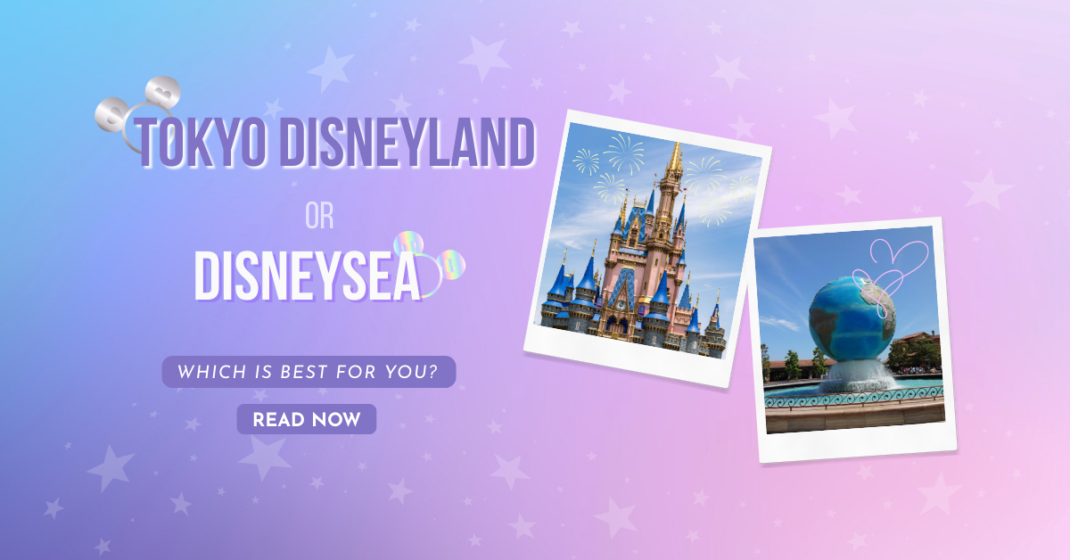 Tokyo DisneyLand or DisneySea which is better?